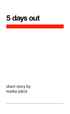 Five Days Out, Marko Jobst